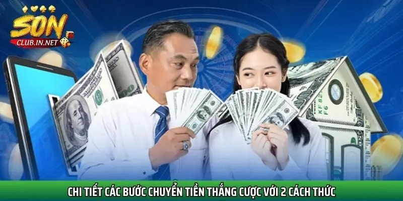 chi-tiet-cac-buoc-chuyen-tien-thang-cuoc-voi-2-cach-thuc